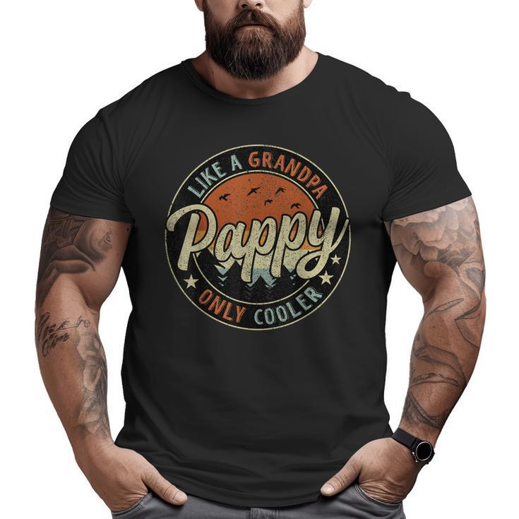 Pappy Like A Grandpa Only Cooler Retro For Fathers Day Big and Tall Men T-shirt