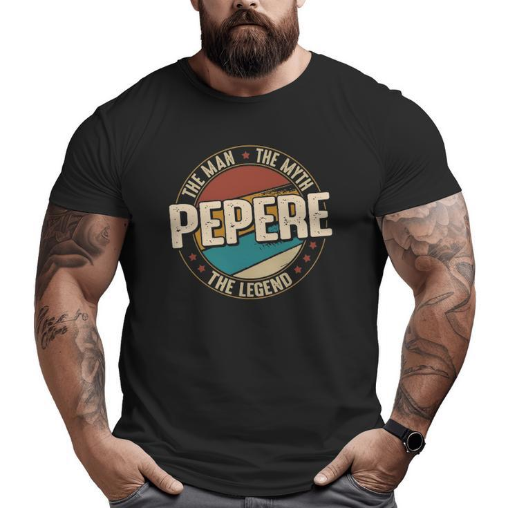 Pepere Man Myth Legend Father's Day Pepere Big and Tall Men T-shirt