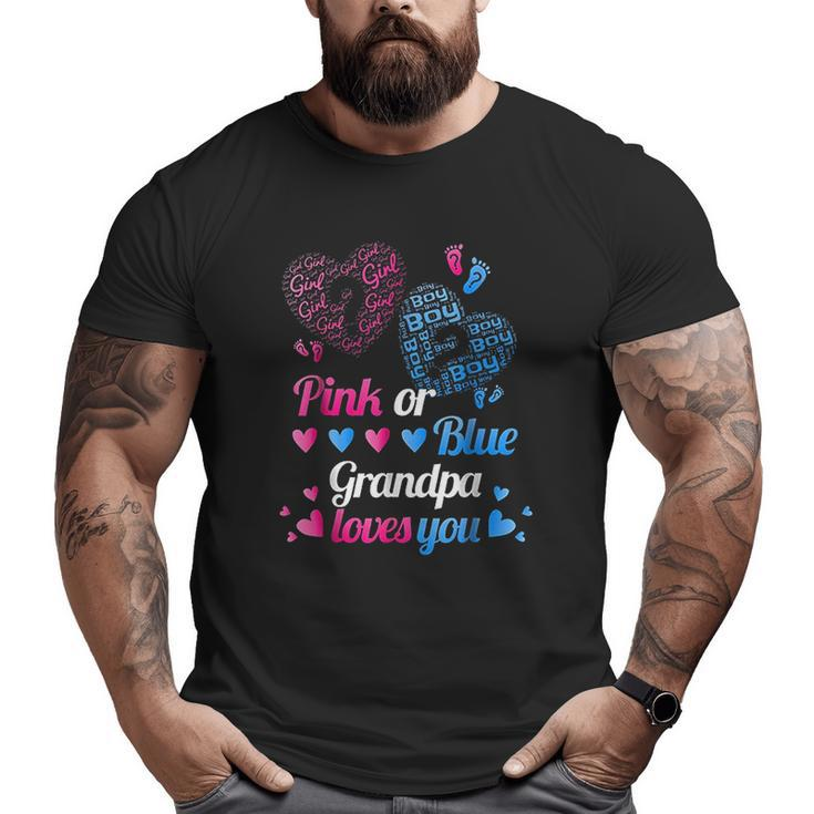 Pink Or Blue Grandpa Loves You Big and Tall Men T-shirt