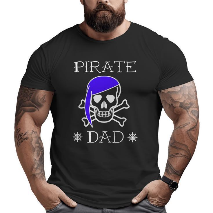 Pirate Dad Jolly Roger Skull Bones Ship Father Big and Tall Men T-shirt