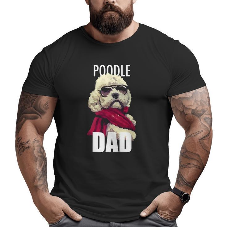 Poodle Dad Dogtee Big and Tall Men T-shirt