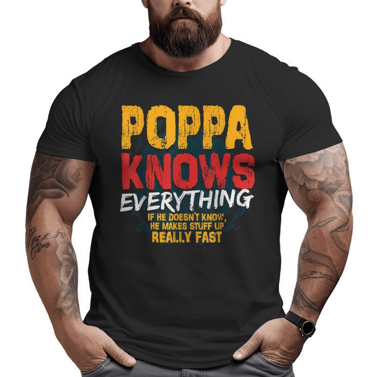Poppa Knows Everything Poppa Fathers Day  Big and Tall Men T-shirt