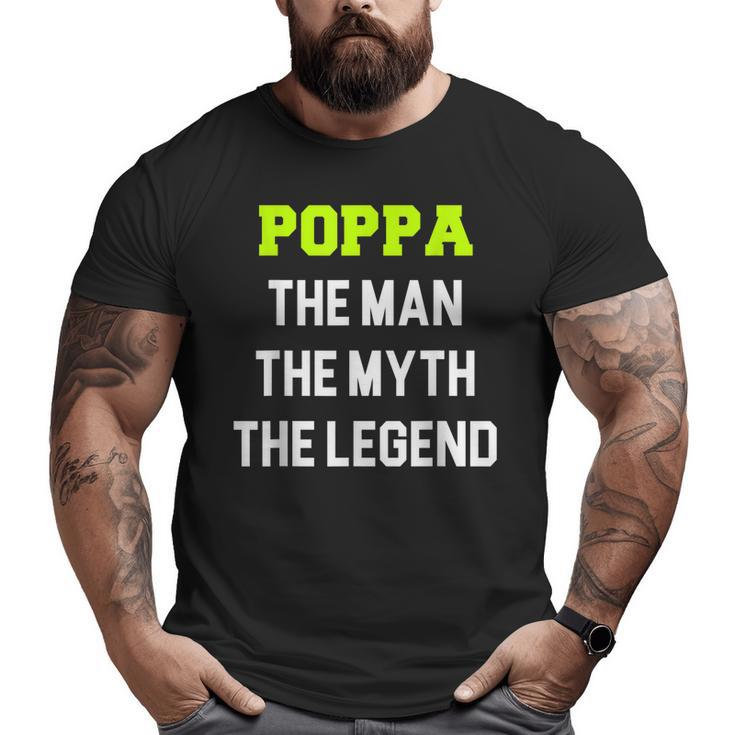 Poppa The Man The Myth The Legend Cool Dad Christmas Big and Tall Men T-shirt