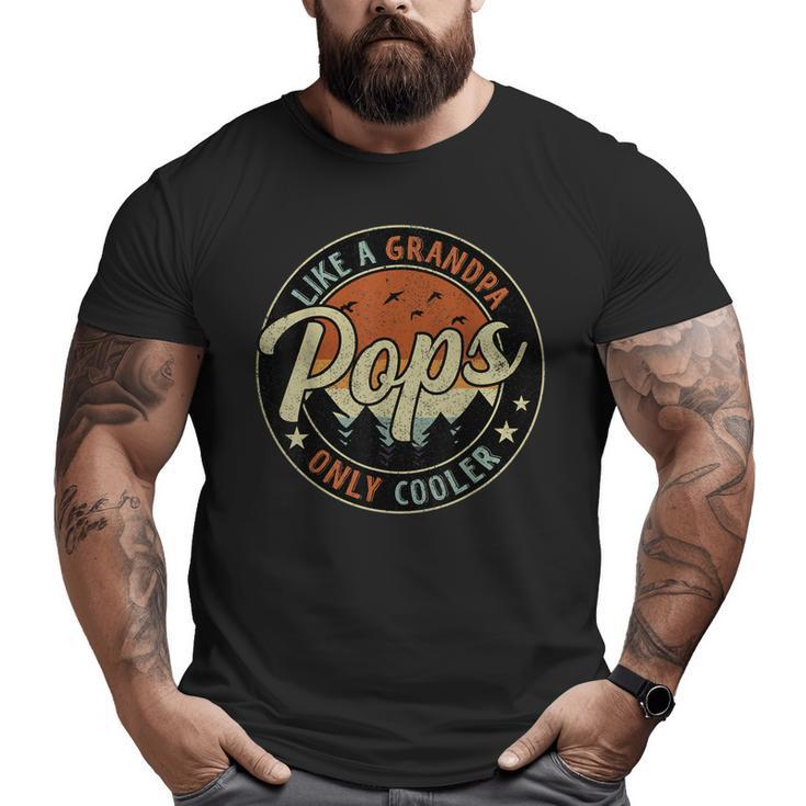 Pops Like A Grandpa Only Cooler Vintage Retro Father's Day Big and Tall Men T-shirt