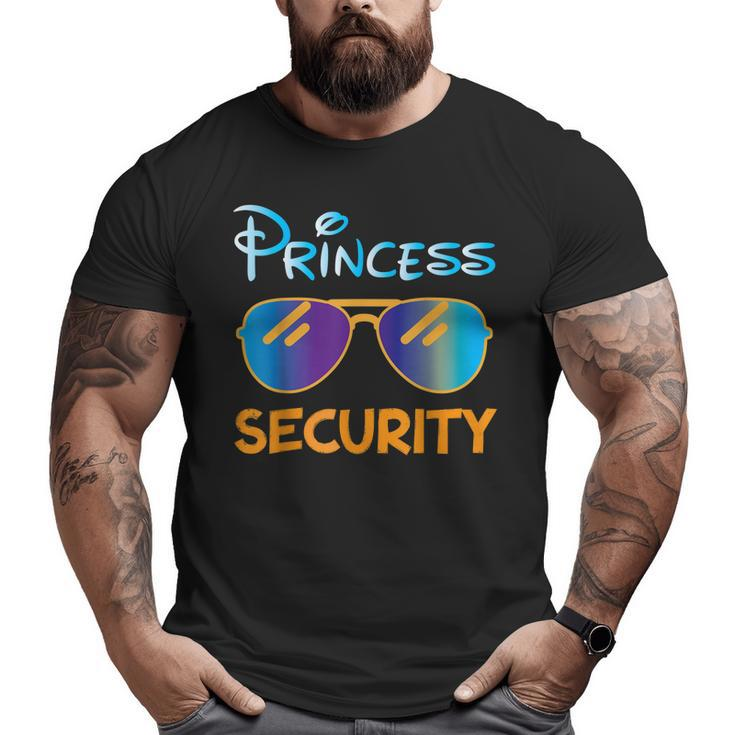 Princess Security Perfects Presents For Dad Or Boyfriend Big and Tall Men T-shirt