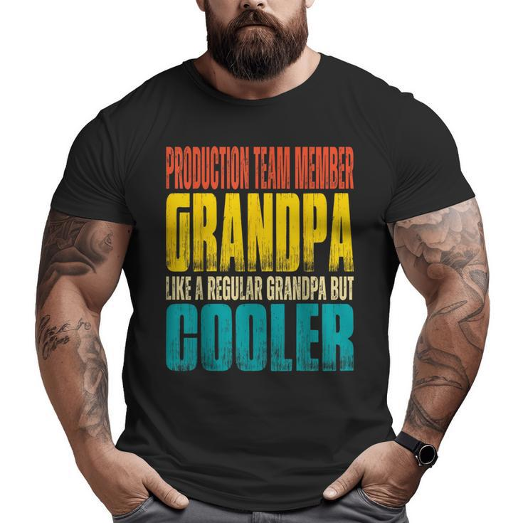 Production Team Member Grandpa Like A Grandpa But Cooler Big and Tall Men T-shirt