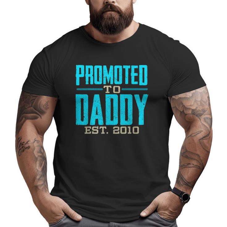 Promoted To Daddy Est 2010 For Dad Big and Tall Men T-shirt