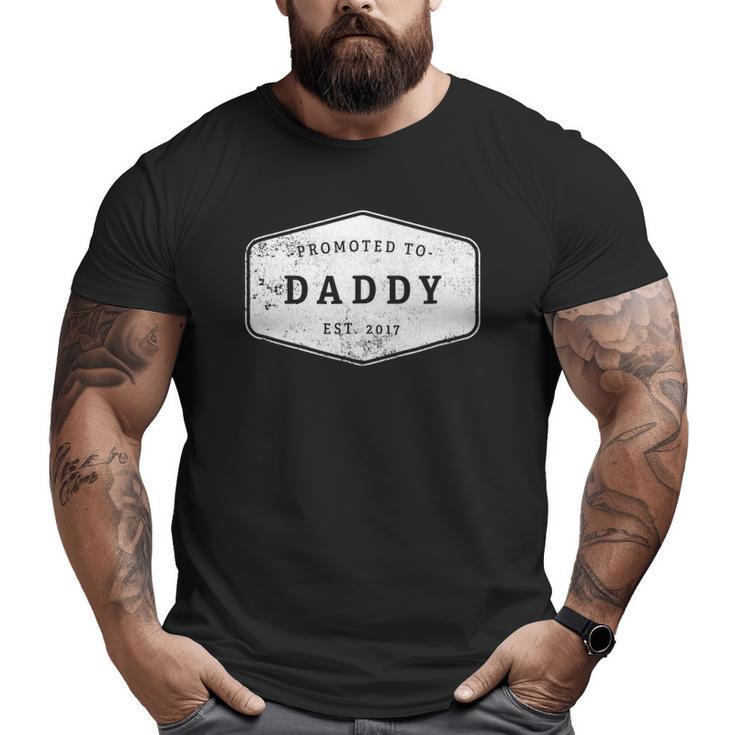 Promoted To Daddy Est 2017 Father's Day Big and Tall Men T-shirt