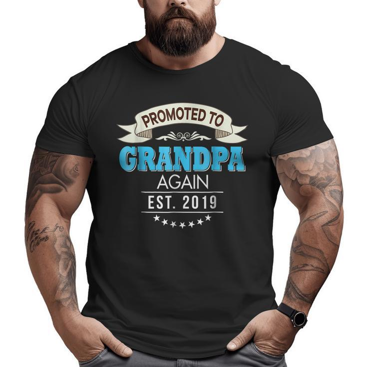 Promoted To Grandpa Again Est 2019 New Big and Tall Men T-shirt