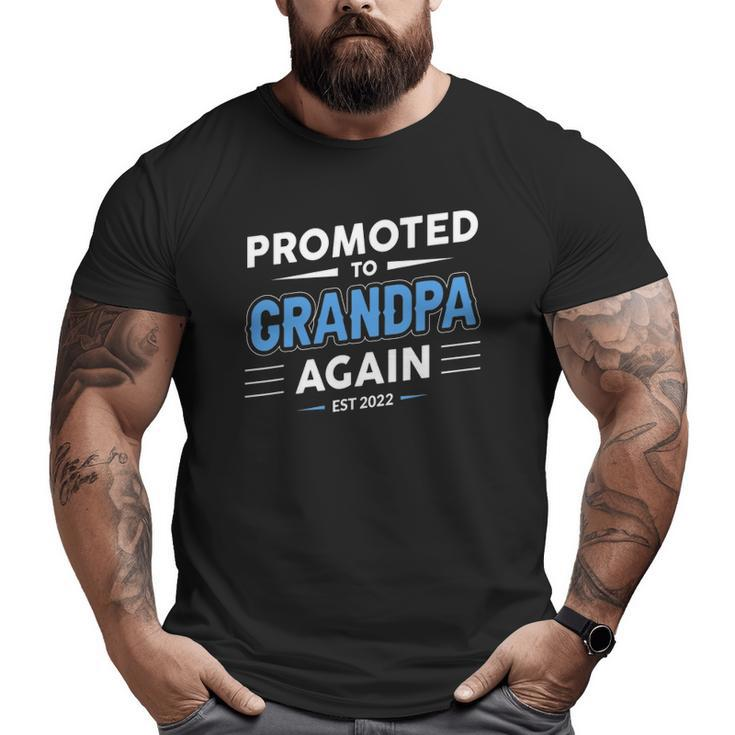 Promoted To Grandpa Again Est 2022 New Grandfather Big and Tall Men T-shirt