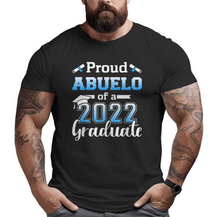 Proud Abuelo Of A 2022 Senior Graduation Class Big and Tall Men T-shirt