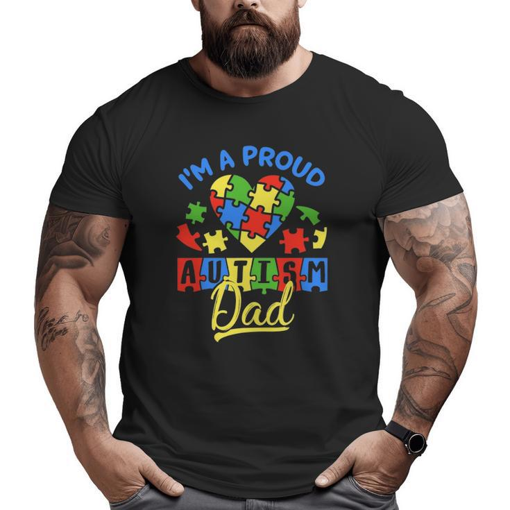 Proud Autism Dad Awareness Father Day Autistic Son Daughter Big and Tall Men T-shirt