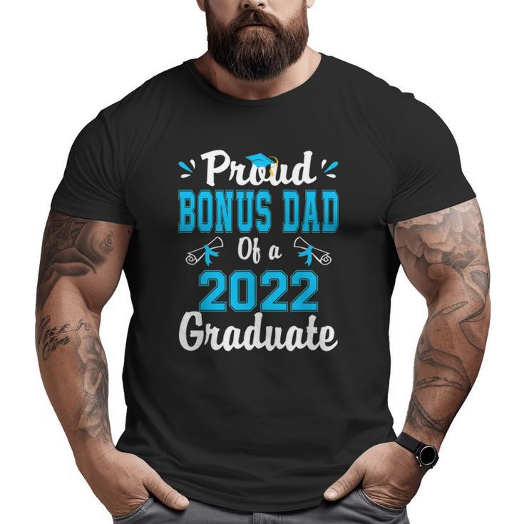 Proud Bonus Dad Of A 2022 Graduate School Big and Tall Men T-shirt