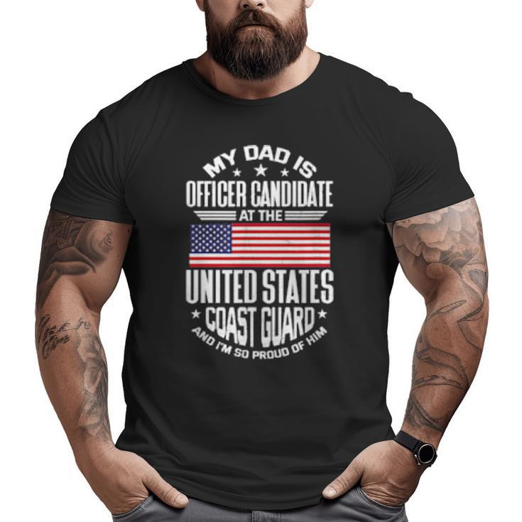 Proud Of My Coast Guard Officer Candidate Dad Big and Tall Men T-shirt