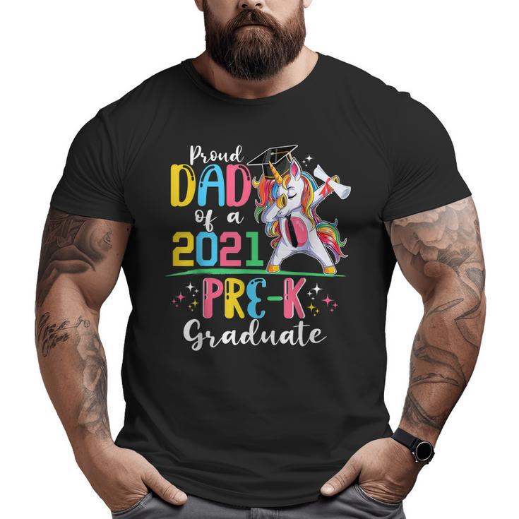Proud Dad Of A 2021 Prek Graduate Unicorn Grad Senior Big and Tall Men T-shirt