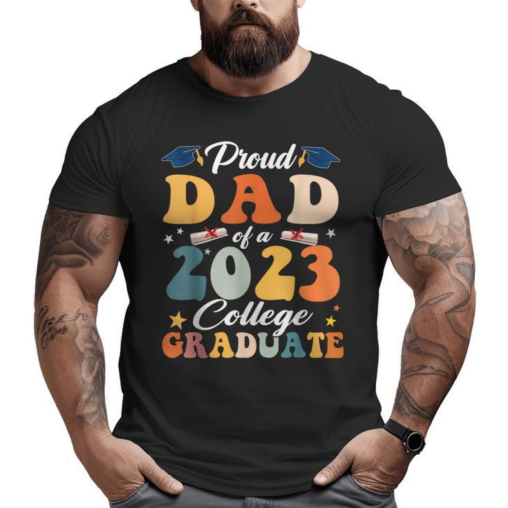 Proud Dad Of A 2023 Graduate Graduation Family Big and Tall Men T-shirt