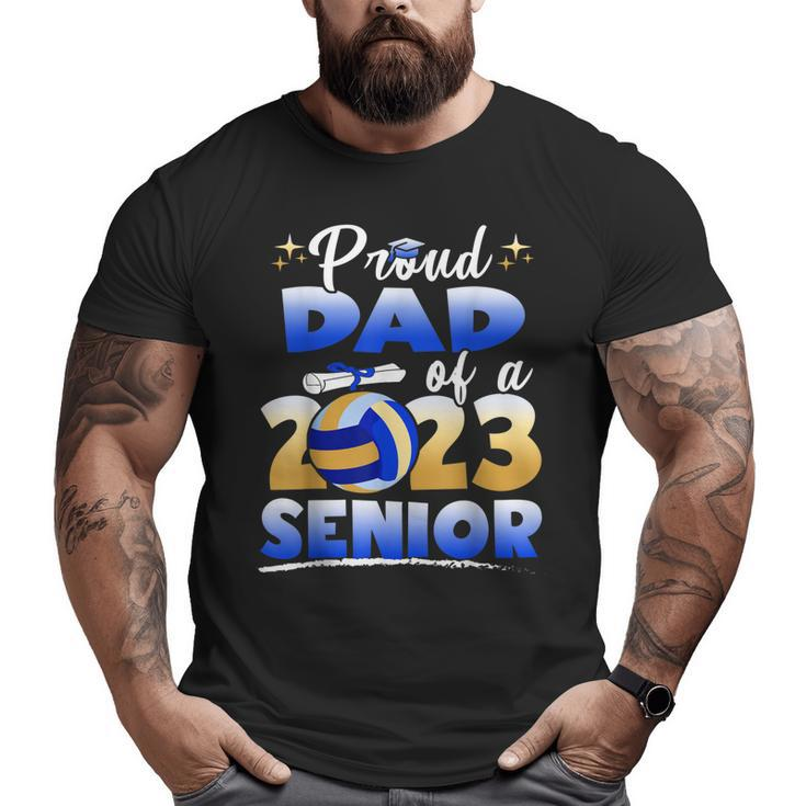 Proud Dad Of A 2023 Senior Volleyball Graduation Big and Tall Men T-shirt