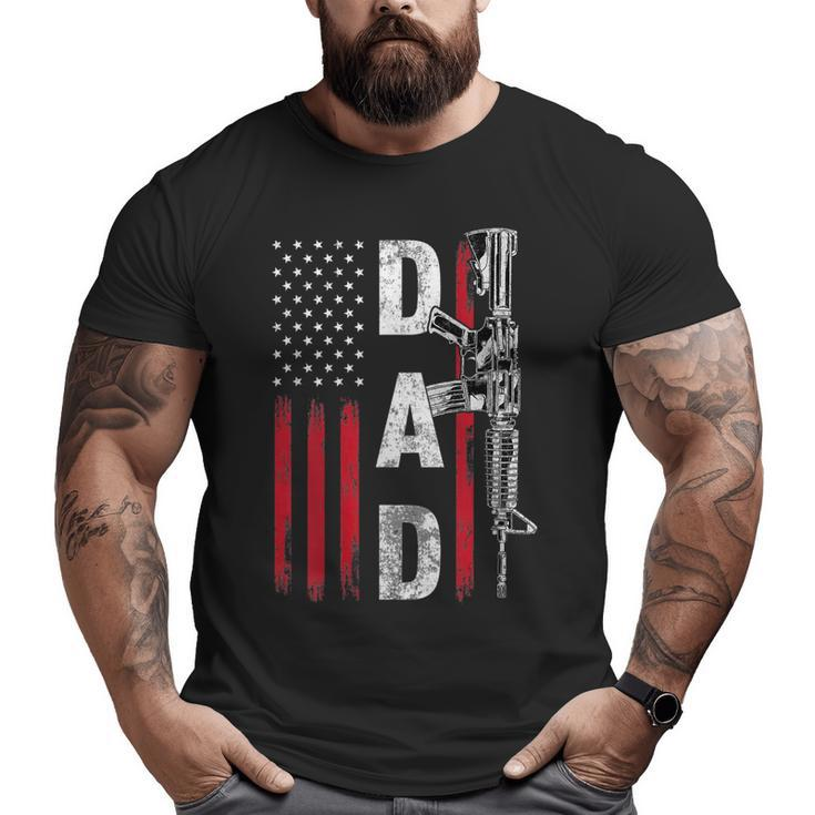 Proud Dad Daddy Gun Rights Ar15 American Flag Father's Day Big and Tall Men T-shirt