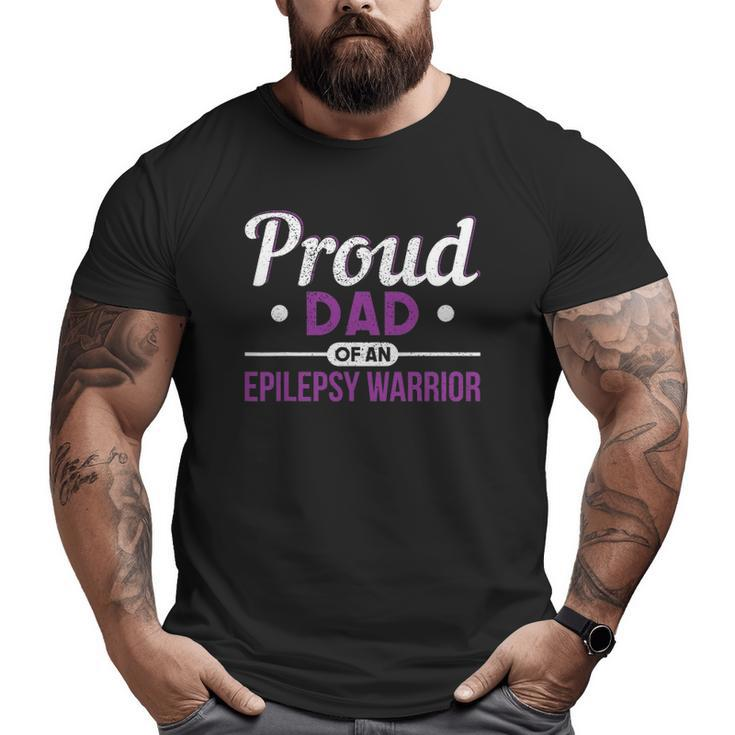 Proud Dad Of An Epilepsy Warrior Epilepsy Big and Tall Men T-shirt