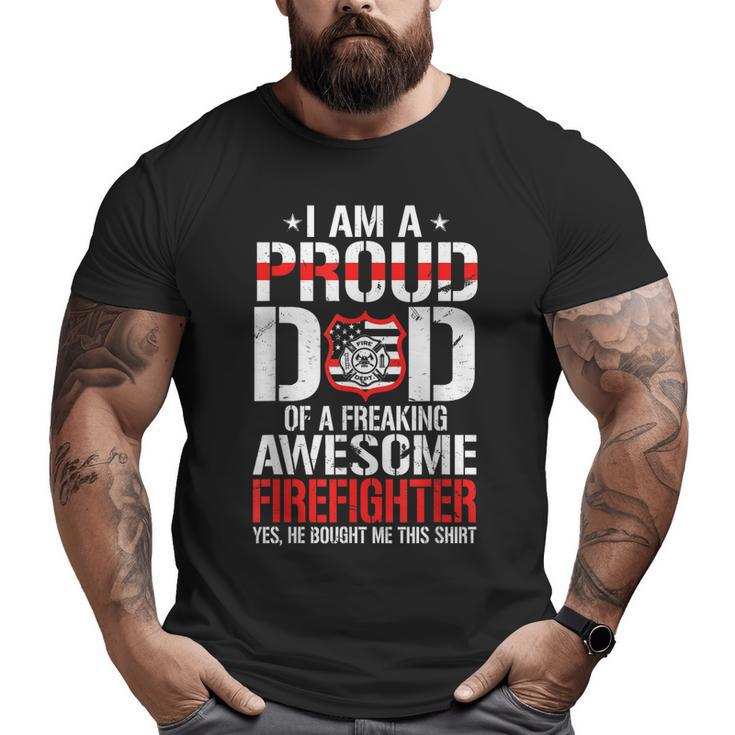 Proud Dad Of A Freaking Awesome Firefighter Father Day Big and Tall Men T-shirt