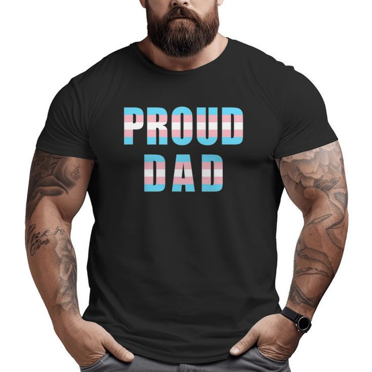 Proud Dad Trans Pride Flag Lgbtq Transgender Equality Big and Tall Men T-shirt