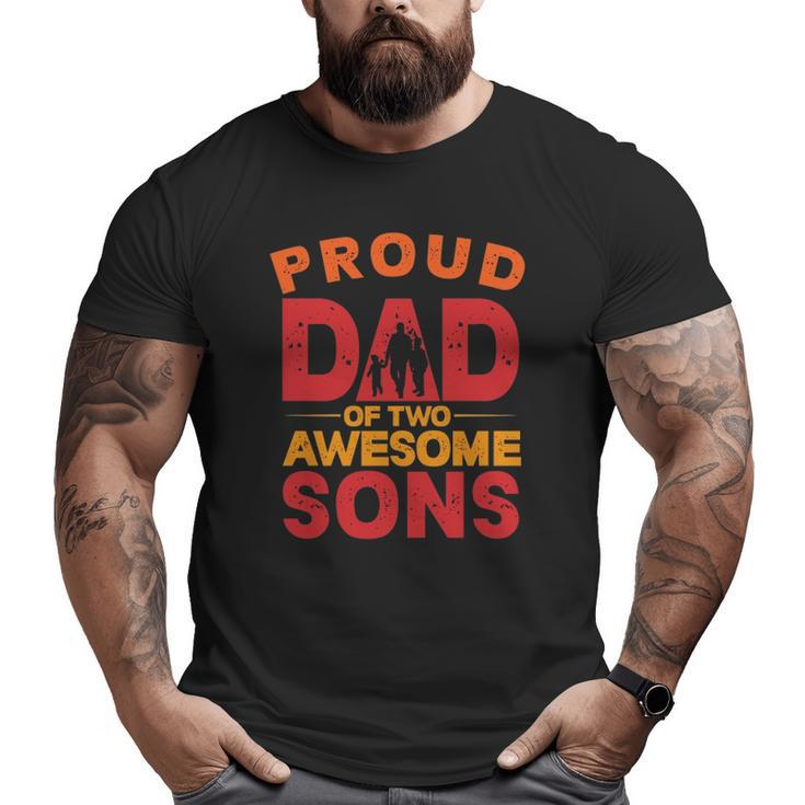 Proud Dad Of Two Awesome Sons Father's Day Dad And Sons Silhouette Retro Big and Tall Men T-shirt