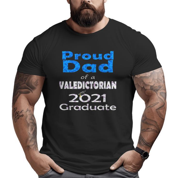 Proud Dad Valedictorian Cum Laude Class Of 2021 Graduate Big and Tall Men T-shirt