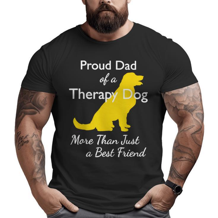 Proud Đa Of A Therapy Dog Dad More Than Just A Best Friends Big and Tall Men T-shirt