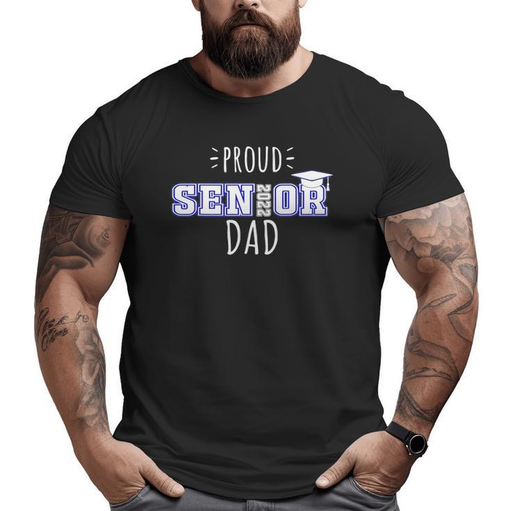 Proud Senior 2022 Dad Family Senior 2022 Dad Big and Tall Men T-shirt