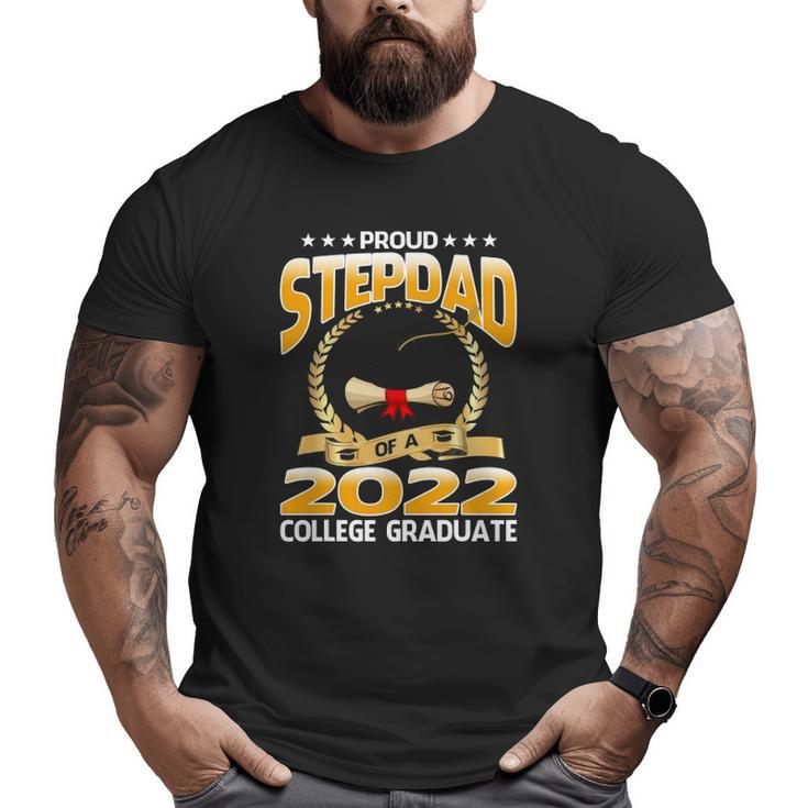 Proud Stepdad Of A 2022 College Graduate Graduation Big and Tall Men T-shirt