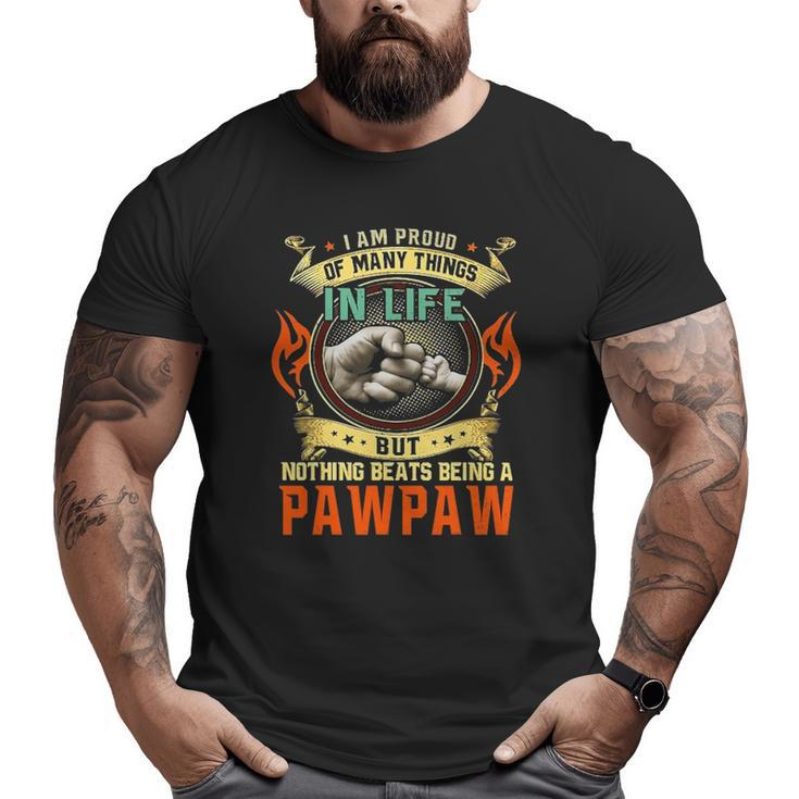 I Am Proud Of Many Things In Life Pawpaw Big and Tall Men T-shirt
