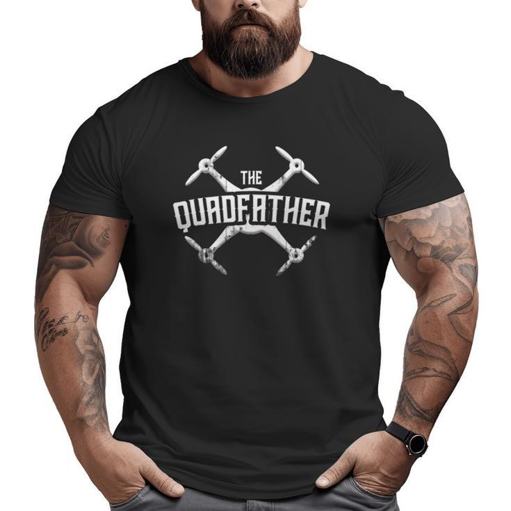 The Quadfather Drone Quadcopter Big and Tall Men T-shirt