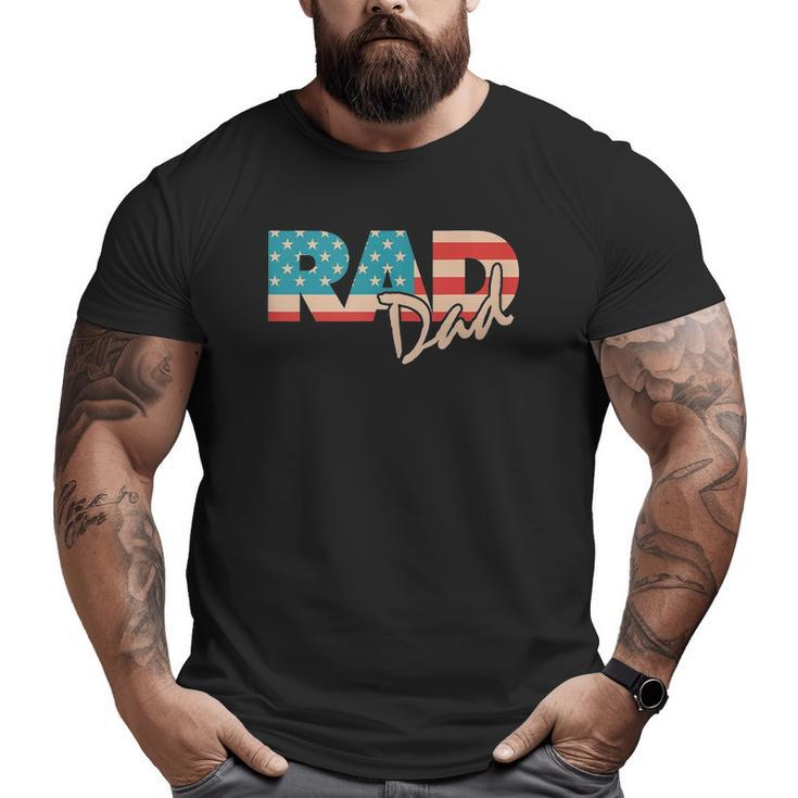 Rad Dad 1990'S Retro For Farther Big and Tall Men T-shirt