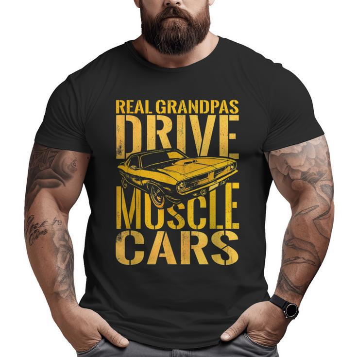 Real Grandpas Drive Muscle Cars Retro Classic Muscle Car Cars  Big and Tall Men T-shirt