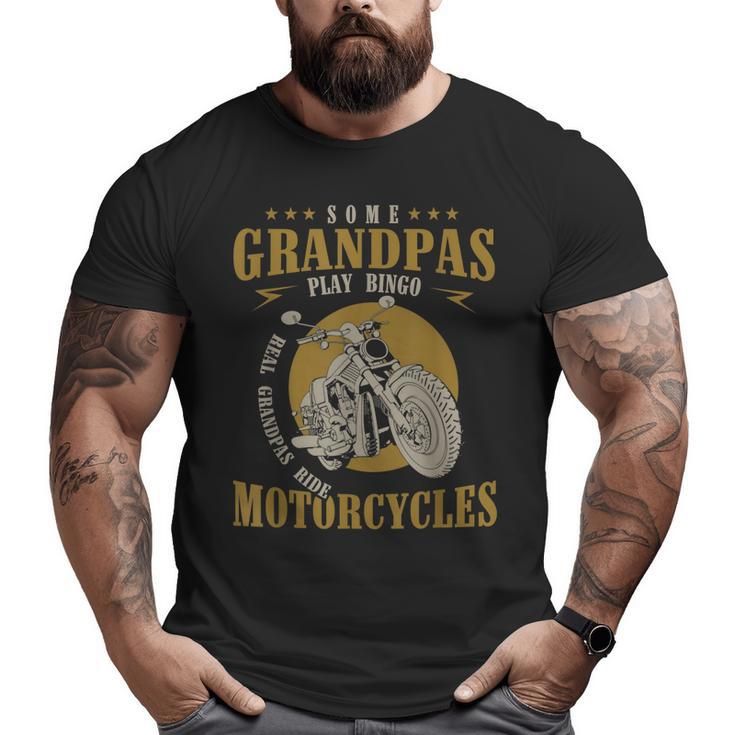 Real Grandpas Ride Motorcycles Grandpa Biker Big and Tall Men T-shirt