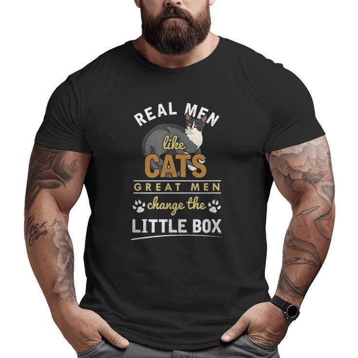 Real Men Like Cats Pets Cat Dad Big and Tall Men T-shirt