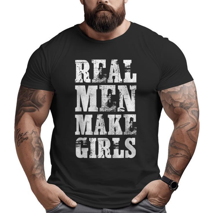Real Men Daughter Father's Day Dad Big and Tall Men T-shirt