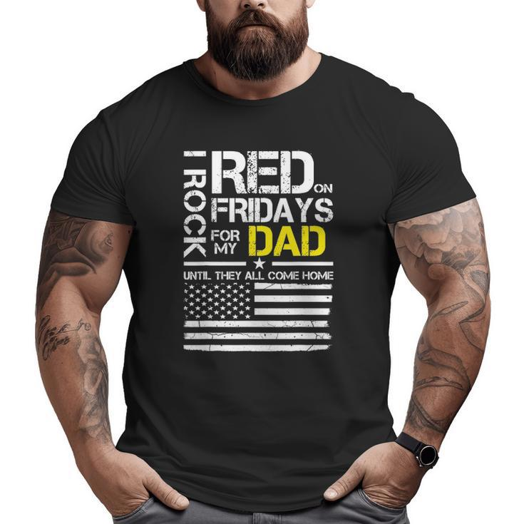Red Friday Military Son Wear Red For My Dad Big and Tall Men T-shirt