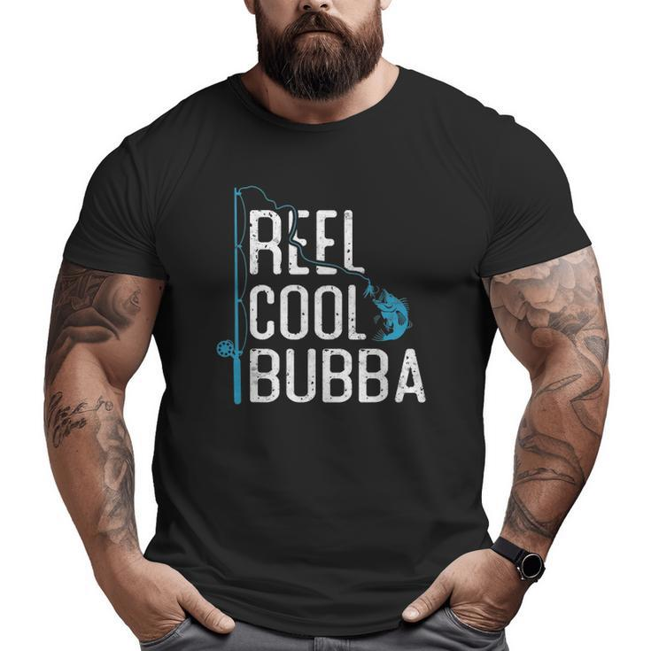 Reel Cool Bubba Fishing Father's Day Fisherman Bubba Big and Tall Men T-shirt