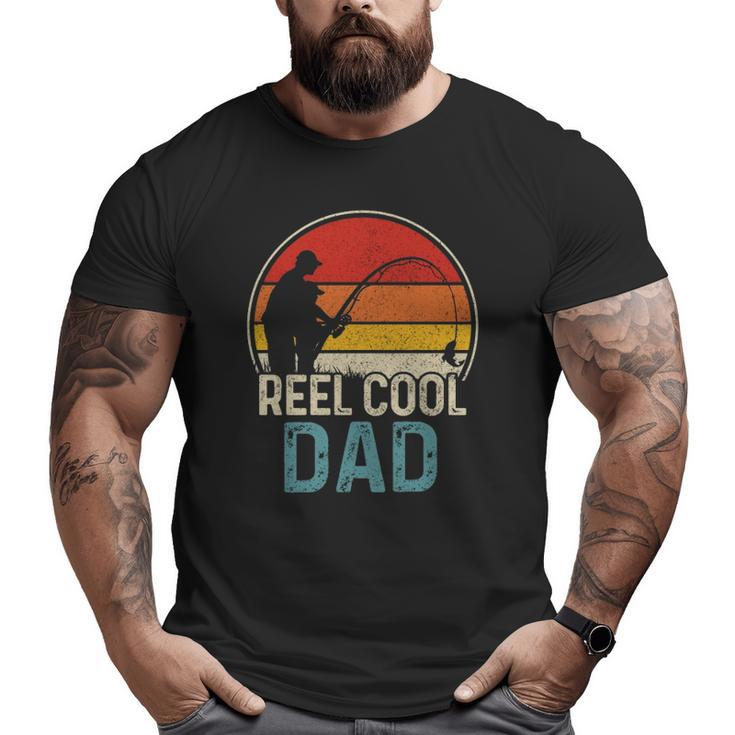 Reel Cool Dad Fishing Fisherman Father's Day  Big and Tall Men T-shirt
