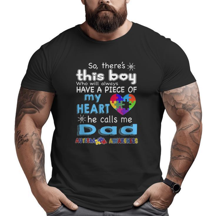There's This Boy He Call Me Dad Autism Awareness Big and Tall Men T-shirt