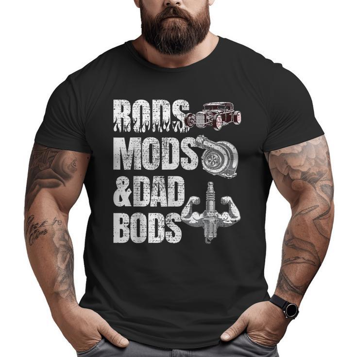 Rods Mods & Dad Bods Hot Rod Mechanic Fabricator Big and Tall Men T-shirt