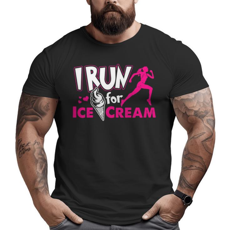 I Run For Ice Cream Big and Tall Men T-shirt