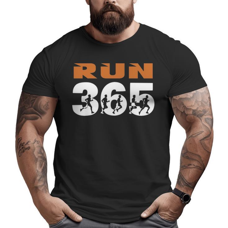 Run Streak Run 365 Runner  Running Slogan Big and Tall Men T-shirt
