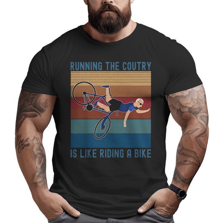 Running The Coutry Is Like Riding A Bike Joe Biden Vintage Big and Tall Men T-shirt