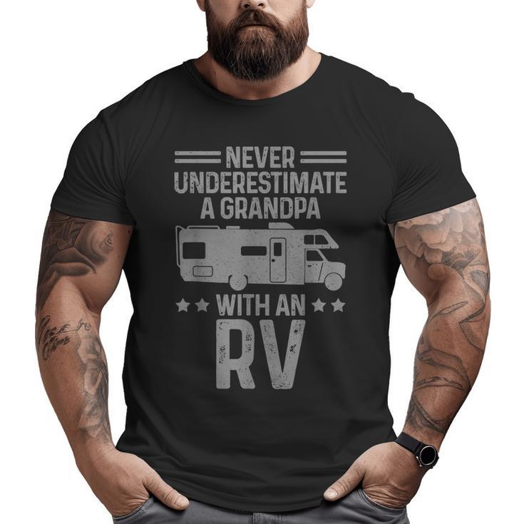 Rv Motorhome Camper Never Underestimate A Grandpa  Big and Tall Men T-shirt