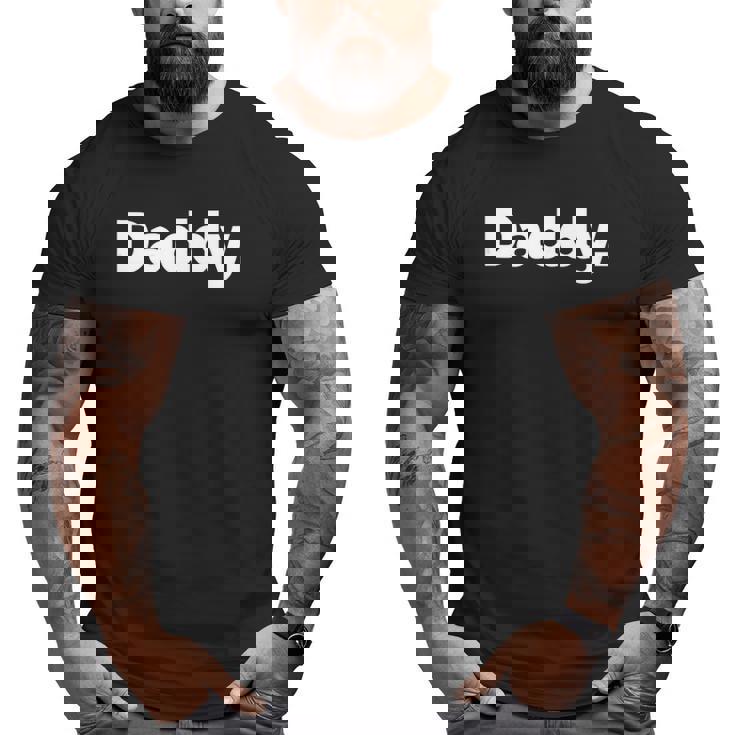 That Says Daddy Big and Tall Men T-shirt