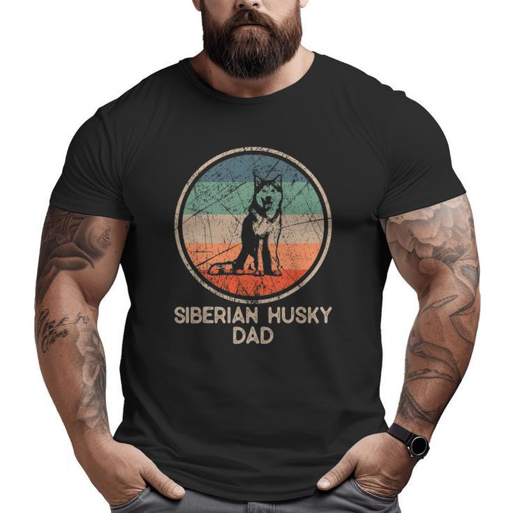 Siberian Husky Dog Vintage Siberian Husky Dad Big and Tall Men T-shirt