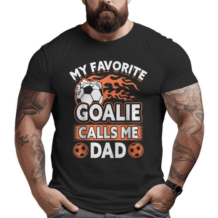 Soccer Player Dad Goalie Father Day Big and Tall Men T-shirt