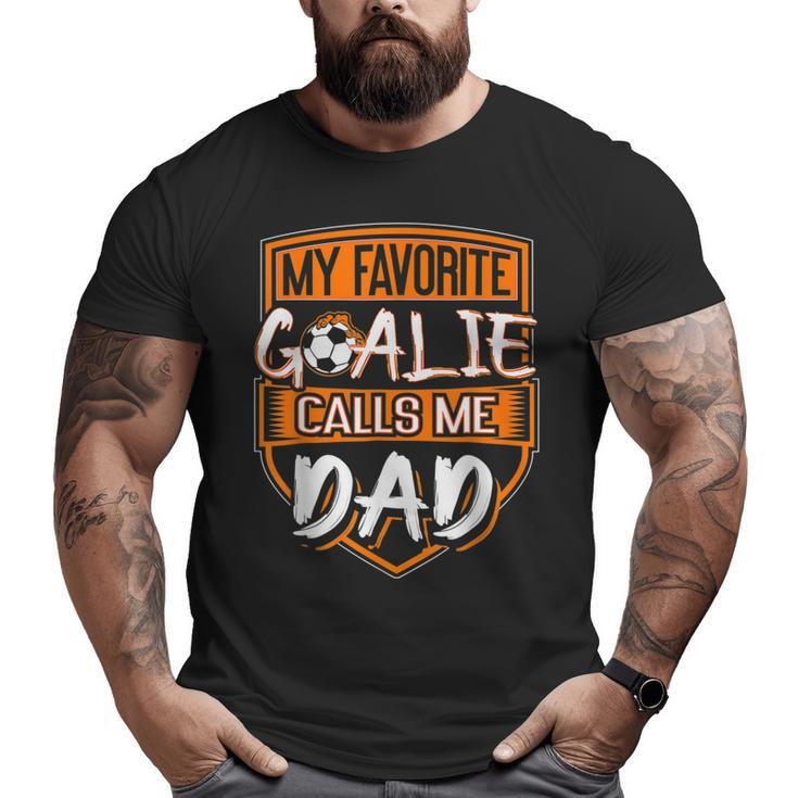 Soccer Player Father Goalie Dad  Big and Tall Men T-shirt